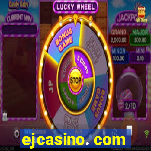 ejcasino. com